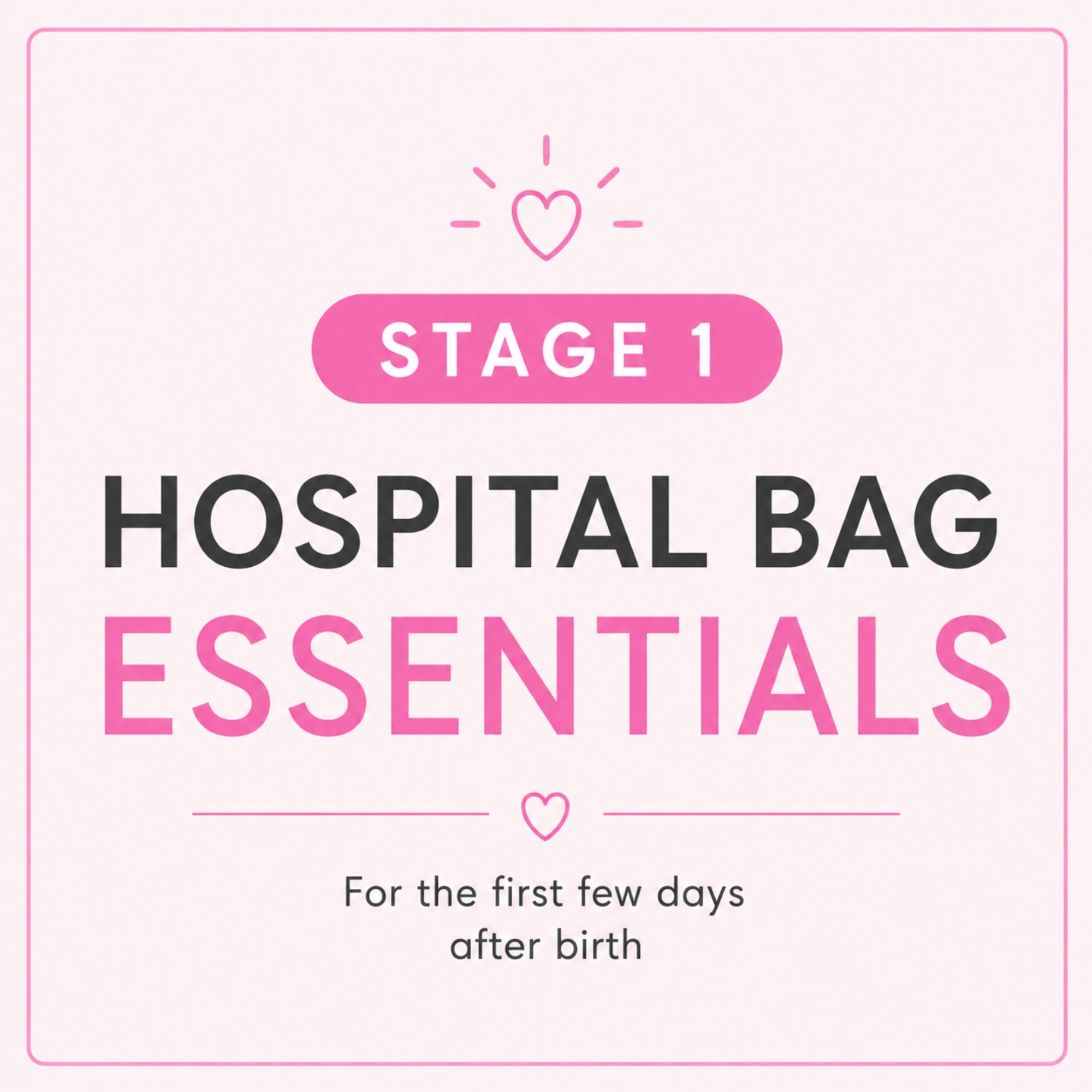 Text overlay on a pink background with 'Stage 1 Hospital Bag Essentials' and heart symbols.