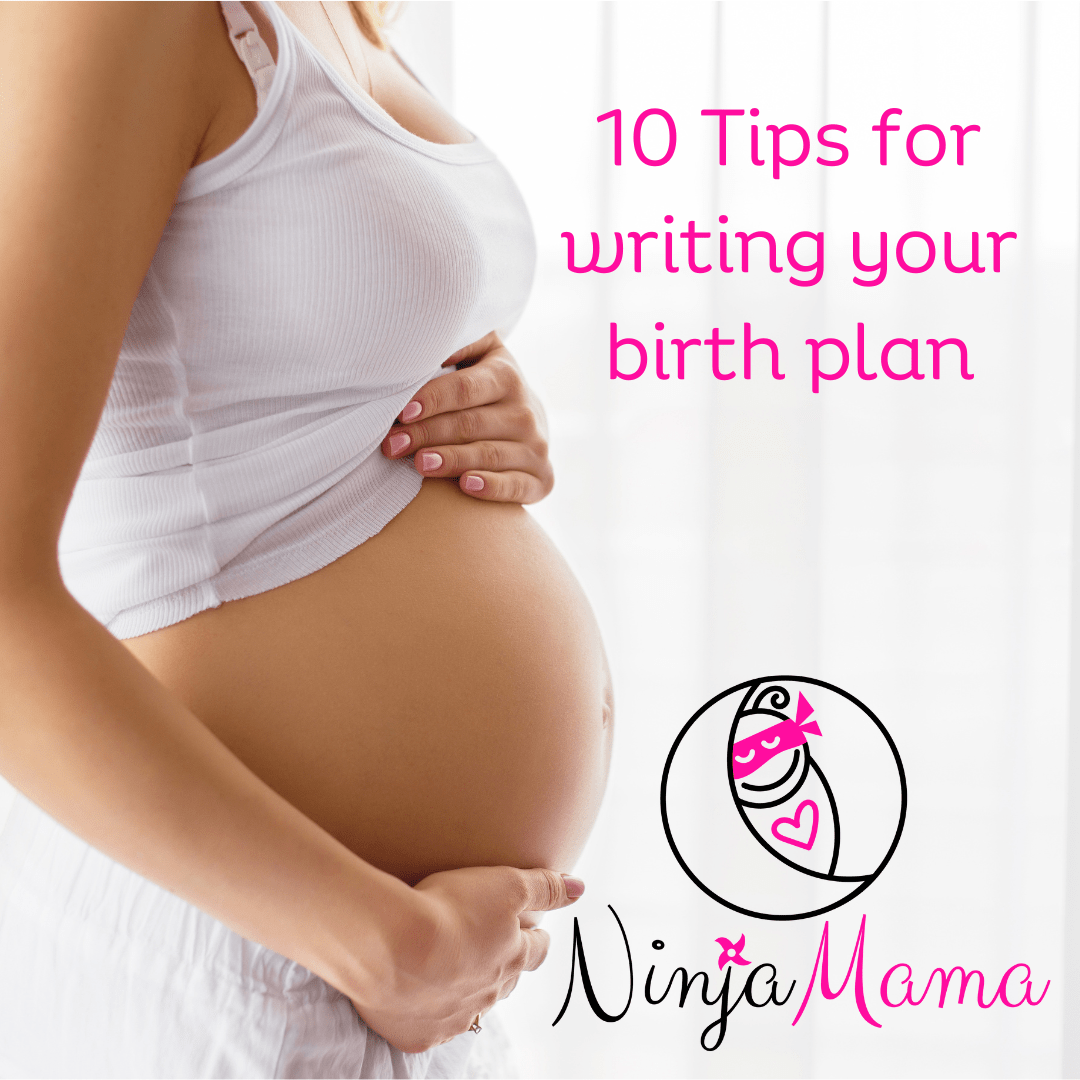 10 Tips for writing your birth plan - Ninja Mama