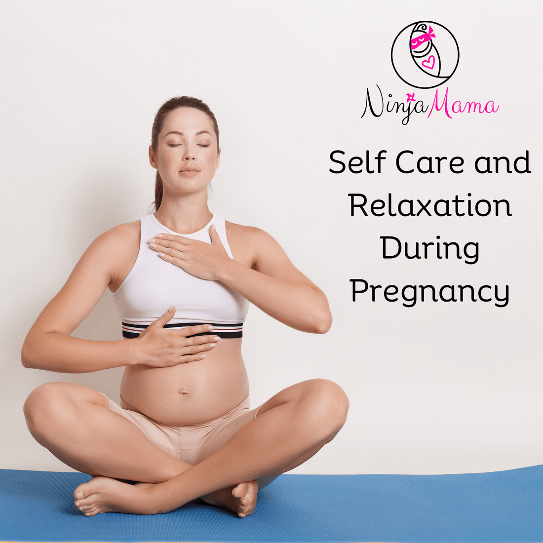 Self Care & Relaxation During Pregnancy - Ninja Mama